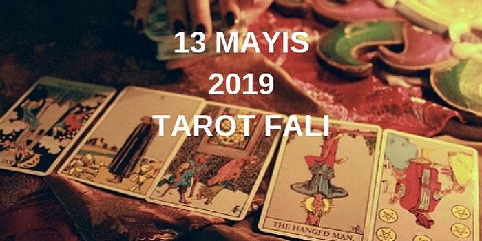 Tarot Falına Göre 13 Mayıs Pazartesi Günü Senin İçin Nasıl Geçecek?