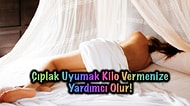 Her Gece Çırılçıplak Uyumak ile İlgili Muhtemelen Daha Önce Hiçbir Yerde Duymadığınız Gerçekler