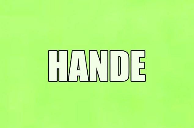 Hayatını değiştirecek kişinin adı Hande!