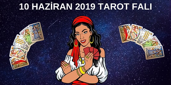 Tarot Falına Göre 10 Haziran Pazartesi Günü Senin İçin Nasıl Geçecek?