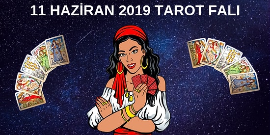 Tarot Falına Göre 11 Haziran Salı Günü Senin İçin Nasıl Geçecek?