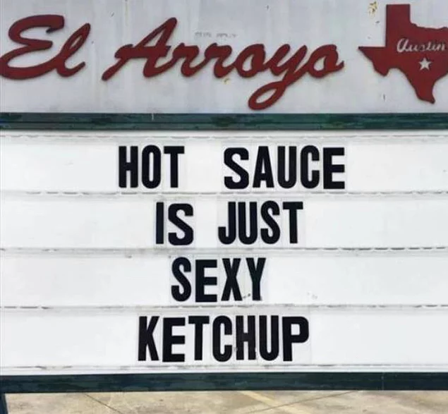 Острый соус - это просто сексуальный кетчуп, друзья!
