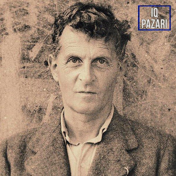 11. Her ne kadar modern çağ filozofları bilgiyi paraya tercih ediyor olsalar da Ludwig Wittgenstein için durum biraz farklıydı.