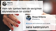 Hem Rakı İçerken Hem de Sevişirken Kullanılabilecek Cümleleri Bularak İnsana Kahkaha Attıranlar