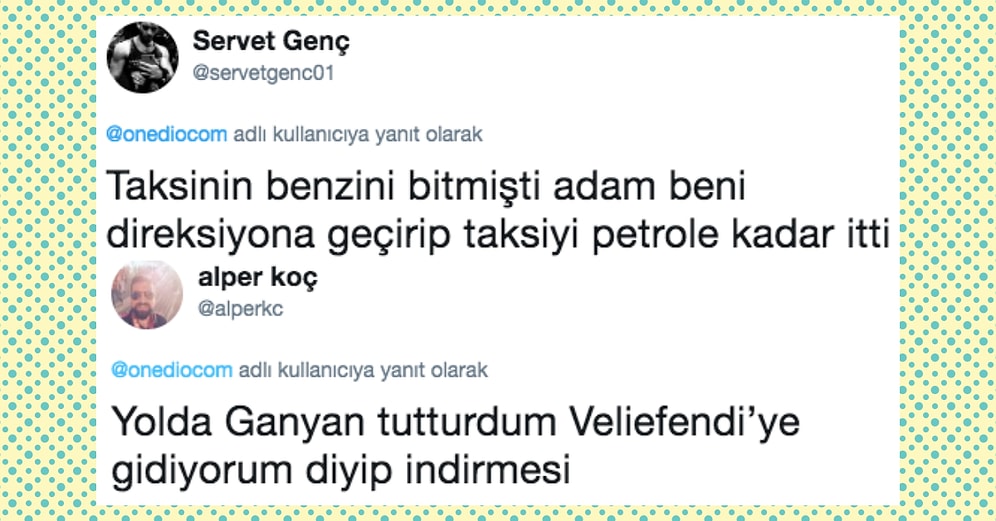 Taksicilerle Yaşadıkları En Unutulmaz Anıları Bizimle Paylaşarak Eğlendiren Takipçilerimiz