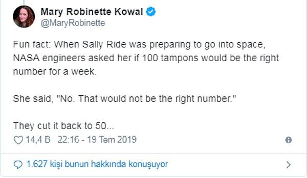 İlginç Bilgi: Sally Ride uzaya gitmeye hazırlanırken, NASA mühendisleri ona haftada 100 tamponun yetip yetmeyeceğini sordu.