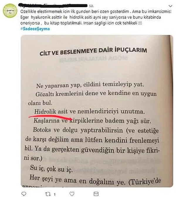 Kitapla ilgili en çok ses getiren şeylerden biri de okuyucuya cilt bakımı için, 'hyalüronik asit' yerine 'hidrolik asit', yani tuz ruhu önerilmesi olmuştu.