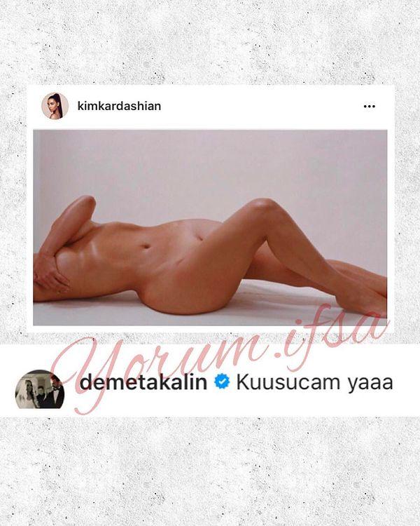 Bu arada Demet Akalın'ın kendisine kan davalı olarak belirlediği bir Kardashian ailesi var ki aman Allah! Kim Kardashian ne zaman şöyle fotoğraflar paylaşsa kadının üstüne kusuyor.