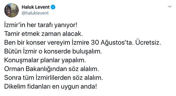 Ama yine en iyisini Haluk Levent yaptı ve 30 Ağustos günü, Zafer Bayramı'nda İzmir'de bir konser vereceğini açıkladı.