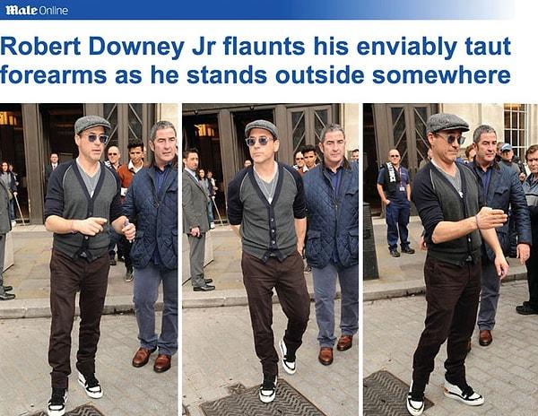 11. "Robert Downey Jr. bir yerlere giderken, kıskanılacak derecedeki sıkı kollarıyla hava atıyor."