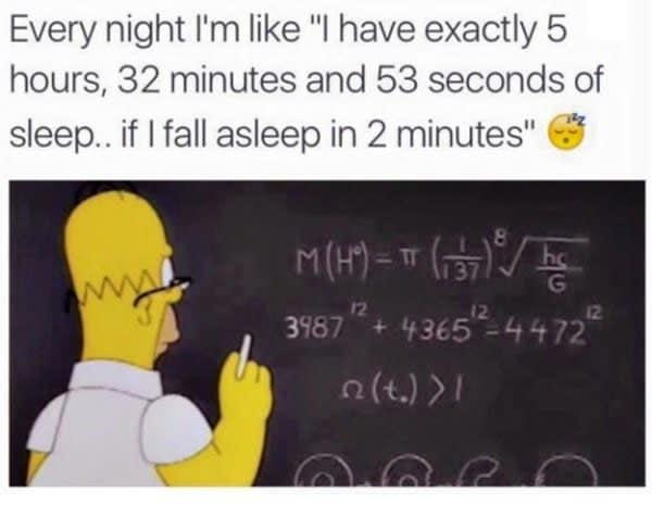 10. "Her gece kendime şöyle diyorum "Tam olarak 5 saat 32 dakika 53 saniye uyuyacağım... Eğer 2 dakika içinde uykuya dalarsam."
