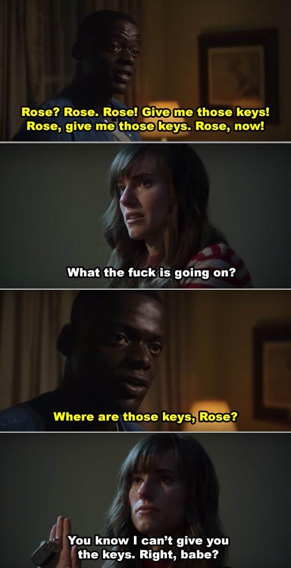 7. Get Out filminde, Rose'un Chris'e araba anahtarlarını vermeyi reddettiği ve Chris'in neler döndüğünü anladığı an.