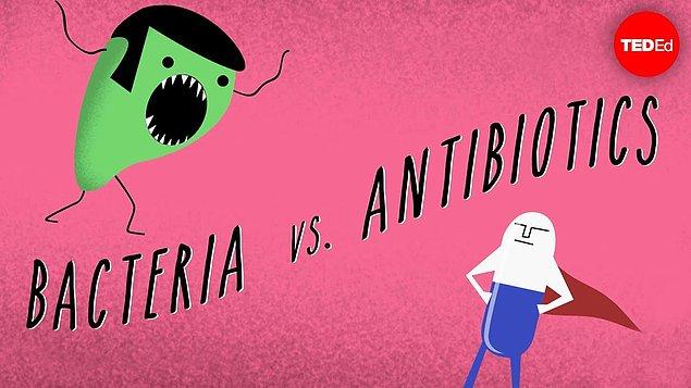 Biz çıplak gözle göremesek de antibiyotiklerle bakteriler arasında büyük bir savaş vardır.