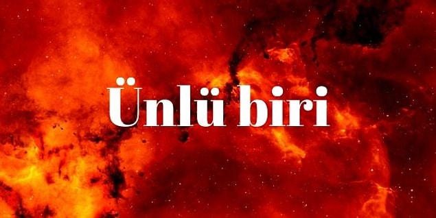 Vay ünlü biri mi?
