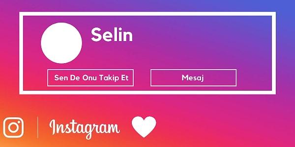 Instagram'dan seni gizli gizli stalklayan kişinin ismi  Selin!