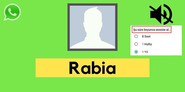 Seni WhatsApp'ta sessize alan kişi Rabia!