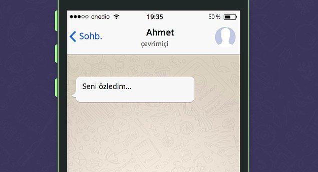 Seni WhatsApp'ta tavlayacak kişinin ismi Ahmet!