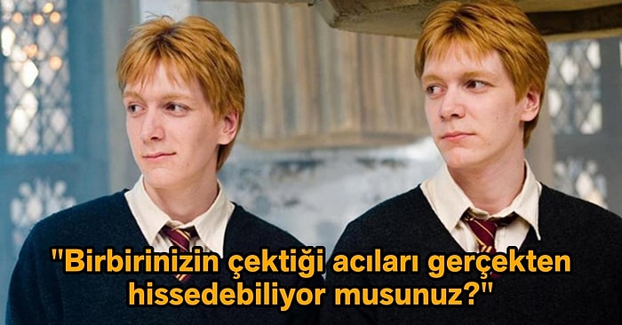 Tek Yumurta İkizlerinin Hayatları Boyunca Duymaktan ve Cevaplamaktan Bıktığı 15 Klişe Soru