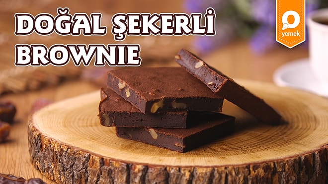 Her Dilimini Gönül Rahatlığıyla Yiyeceğiniz Doğal Şekerli Brownie Nasıl Yapılır?