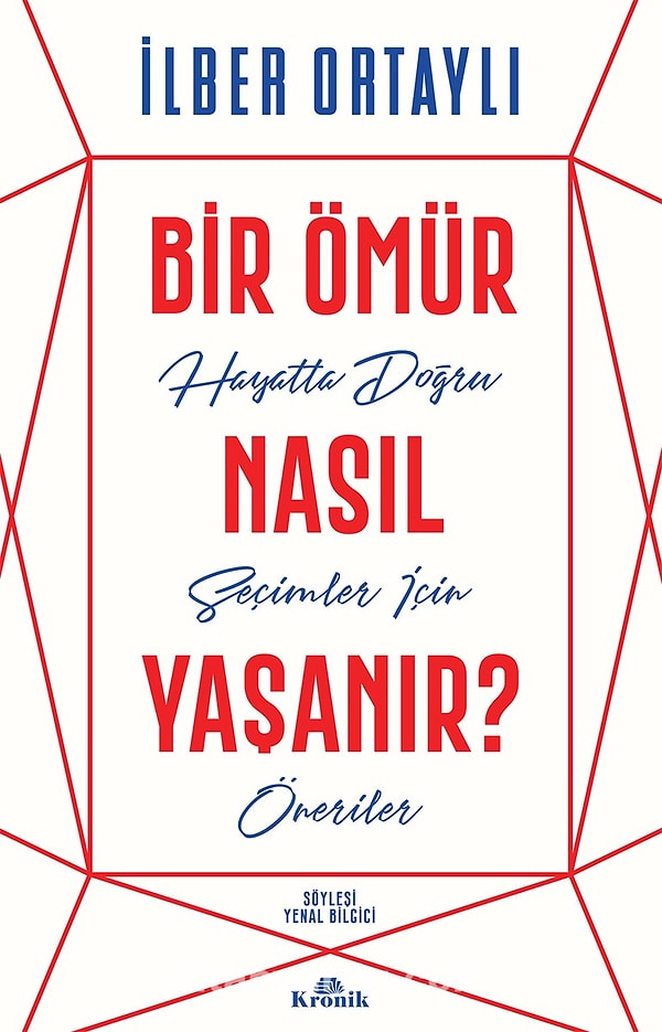 1. Bir Ömür Nasıl Yaşanır? Hayatta Doğru Seçimler İçin Öneriler - Prof. Dr. İlber Ortaylı