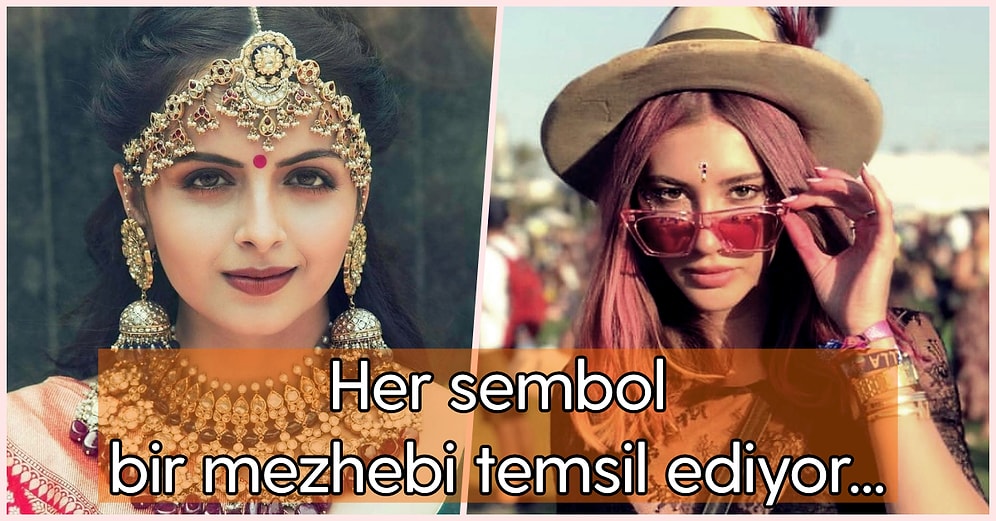 Hint Dizilerinin ya da Festivallerin Daimi Aksesuarı Olarak Gördüğümüz Alındaki Noktanın Anlamı Ne?