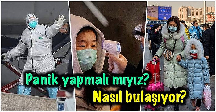 'Çin'de Başlayıp Hızlıca Yayılan Corona Virüsü Nedir ve Bizler Korkmalı mıyız?' Sorularına Işık Tutuyoruz!