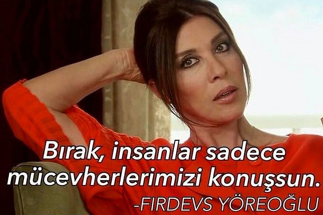 Sen firdevs Yöreoğlu'sun.