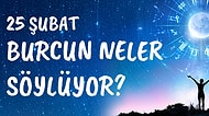 Günlük Burç Yorumuna Göre 25 Şubat Salı Günün Nasıl Geçecek?