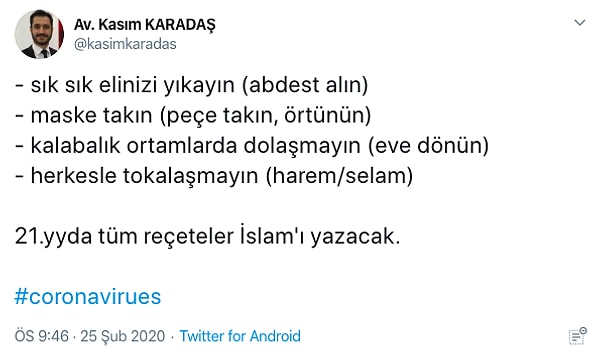 Sosyal medyada hem korku hem de goygoy hakimken, Kasım Karadaş isimli avukatın İslam'la bağlantı kurarak koronavirüsten korunma yöntemleri tavsiye etmesi tepkiyle karşılandı.