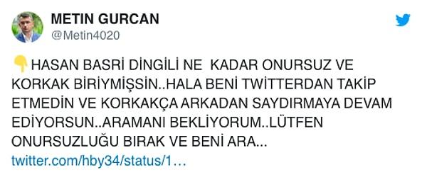 Daha sonra Gürcan da 'Onursuzluğu bırak ve beni ara' tweeti attı