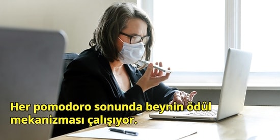 Evden Çalışmaya Yeni Başlayanlar İçin Verimliliği Artırmanın En Başarılı Yolu Olarak Bilinen Pomodoro Tekniği