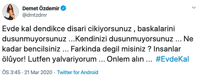 Demet Özdemir de hala dışarı çıkanlara karşı kendisini tutamayanlardandı...