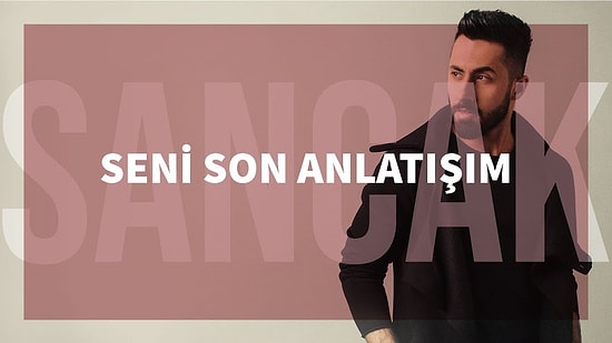 Sancak - Seni Son Anlatışım Şarkı Sözleri
