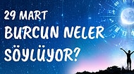 Günlük Burç Yorumuna Göre 29 Mart Pazar Günün Nasıl Geçecek?