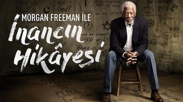 14. Morgan Freeman ile İnancın Hikâyesi: 3. Sezon / 22 Nisan