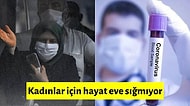 Koronavirüs Salgını Nedeniyle Karantinada Olan Kadınları Evlerinde Bekleyen Büyük Tehlikenin Farkında mısınız?