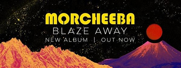 Bizim için Skye'sız Morcheeba olmaz diyenler için de son albüm Blaze Away'e 2018 yılında kavuştuk