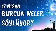 Günlük Burç Yorumuna Göre 17 Nisan Cuma Günün Nasıl Geçecek?