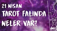 Tarot Falına Göre 21 Nisan Salı Günü Senin İçin Nasıl Geçecek?
