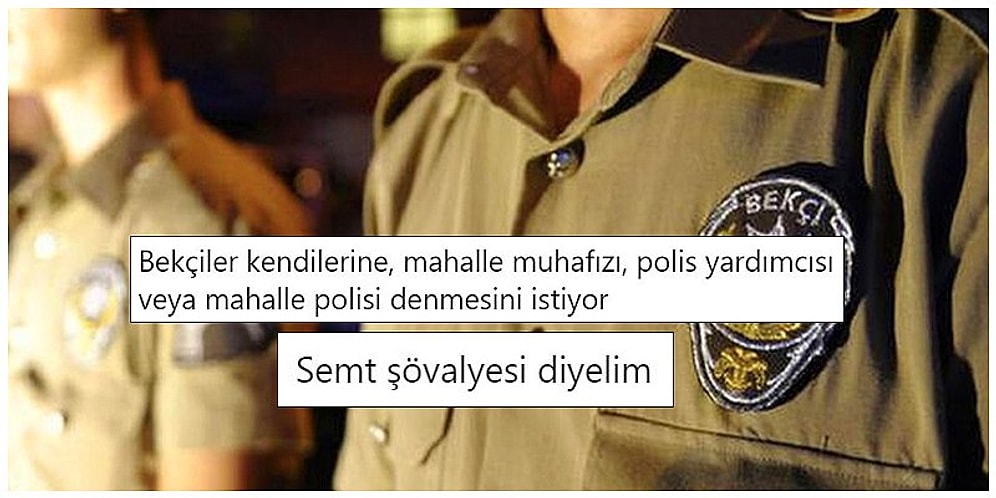 Kendilerine 'Mahalle Muhafızı' Denilmesini İsteyen Bekçilere Gelen Birbirinden Fantastik İsim Önerileri