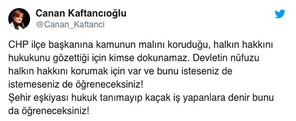 Bu olay sonrası sosyal medyada açılan #ŞehirEşkiyasıChp etiketine ise CHP İl Başkanı Kaftancıoğlu'ndan cevap geldi