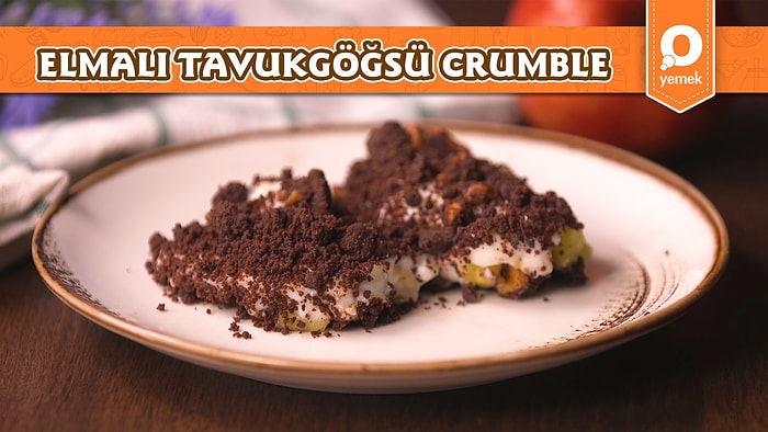 Üstü Kıtır Kıtır, İçi Elmalı Tavukgöğsü Crumble Nasıl Yapılır?