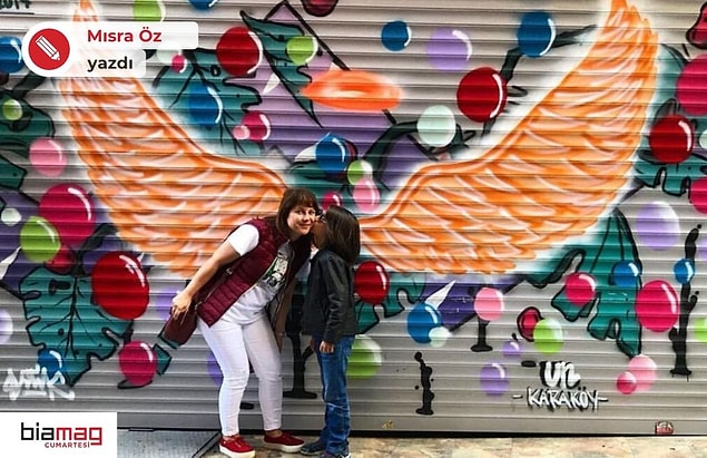 "Ben her gün onun 'annesi', o her gülüşüyle benim 'günüm'dü"