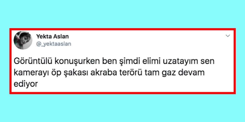 Karantinada Akrabalarının Bayram Ziyareti Yerine Bitmek Bilmeyen Görüntülü Aramalarına İsyan Eden 15 Kişi