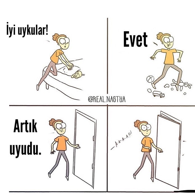 15. Kapı koluna dokunmadan uyanmış oluyorlar genelde.