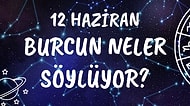 Günlük Burç Yorumuna Göre 12 Haziran Cuma Günün Nasıl Geçecek?