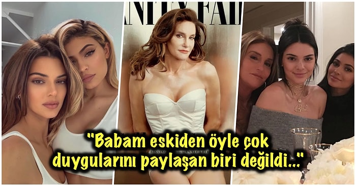 Kylie ve Kendall Jenner, Cinsiyet Değiştiren Babaları Caitlyn ile İlişkilerinin Nasıl Olduğunu Açık Açık Anlattılar!