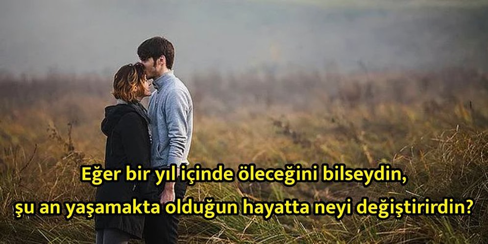 Dürüst Bir Şekilde Cevaplandığında Kişileri Birbirine Delicesine Aşık Eden Sorular