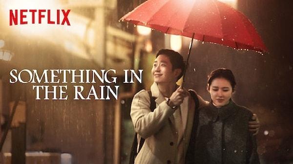 14. Something in the Rain (2018)