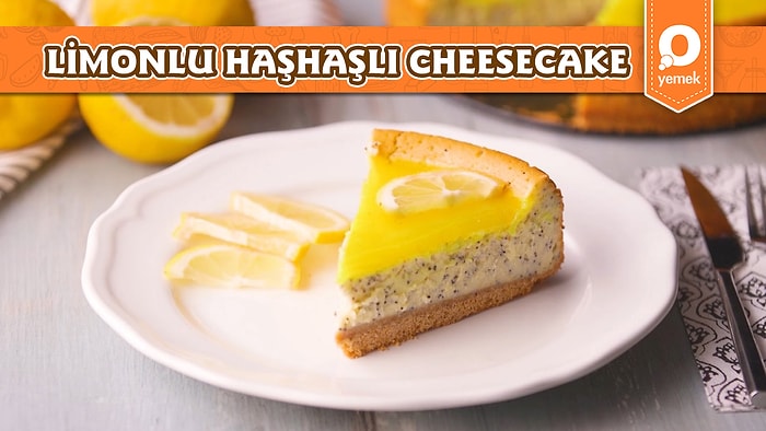 Limon ile Haşhaşın Birlikteliği Aklınızı Başınızdan Alacak! Limonlu Haşhaşlı Cheesecake Nasıl Yapılır?